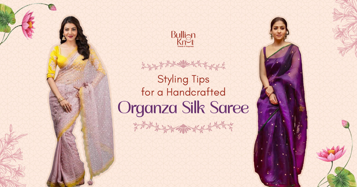 Bullion-Knot-styling-tips-for-handcrafted-organza-silk-saree
