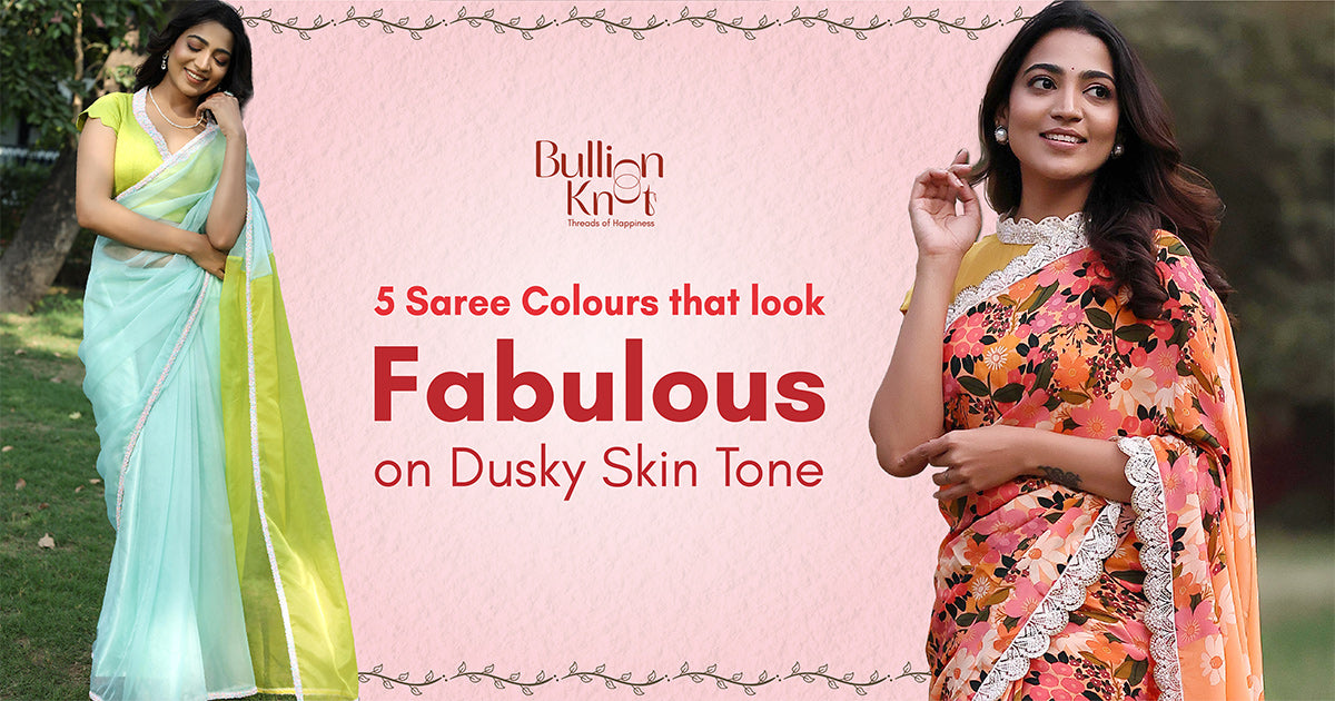 Bullion Knot: 5 Ethnic Saree on Dusky Skin Tone