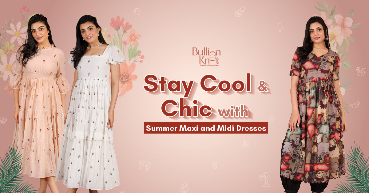 Stay Cool with Bullion Knot Summer Maxi & Midi Dresses