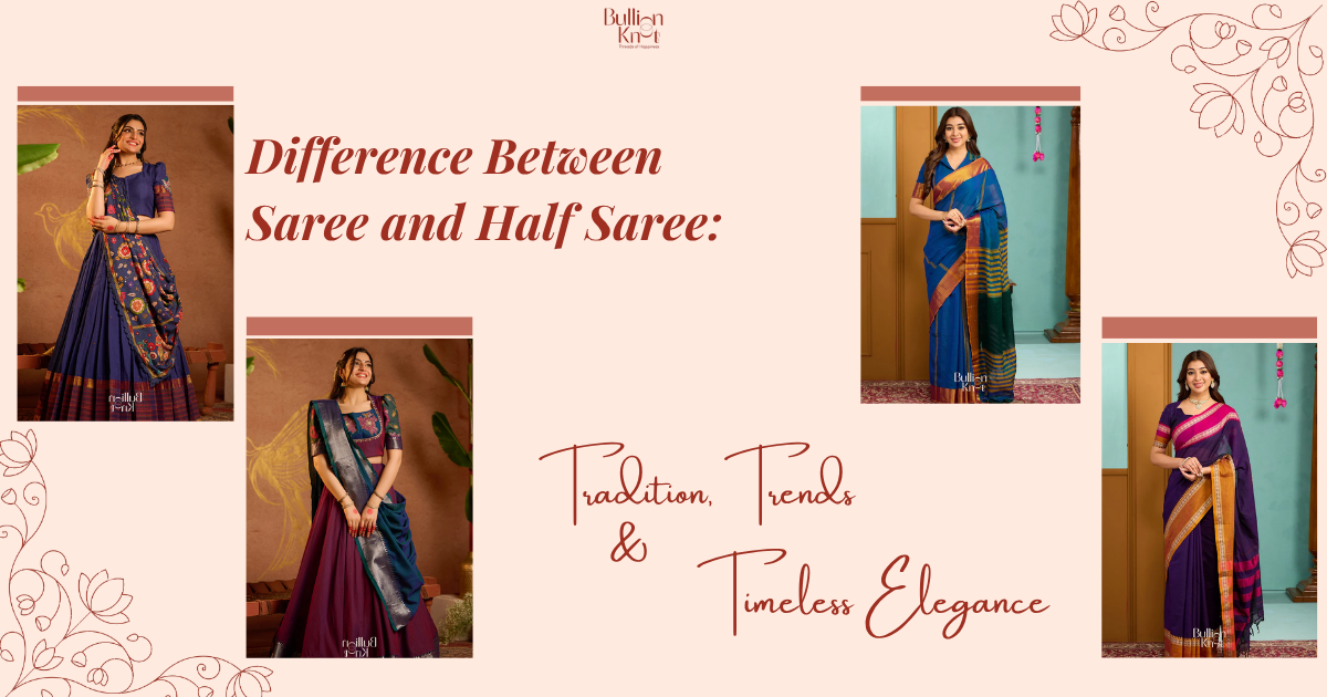 Traditional outfits showcasing the difference between half saree and full saree