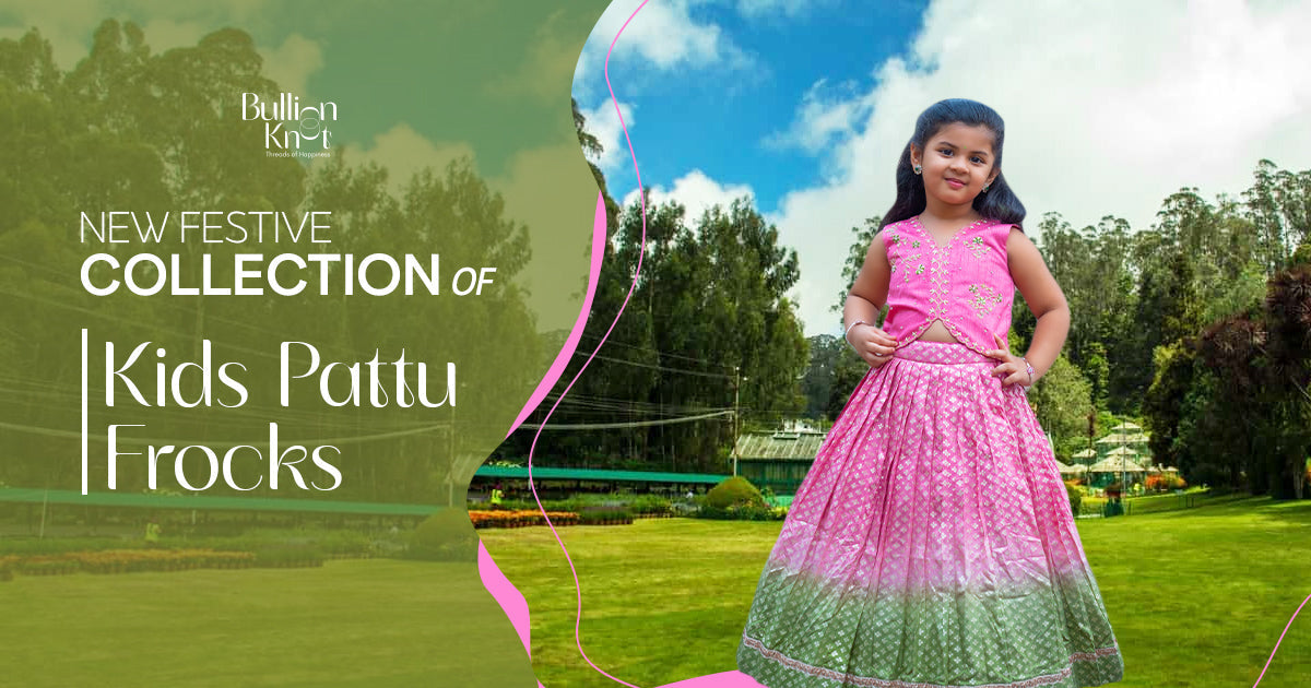 Bullion Knot Kids Pattu Frock Designs
