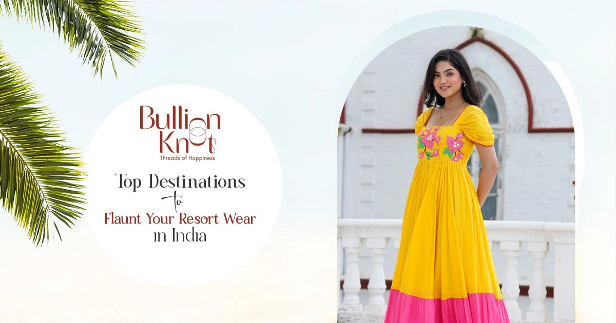 Top Resort Wear Destinations in India