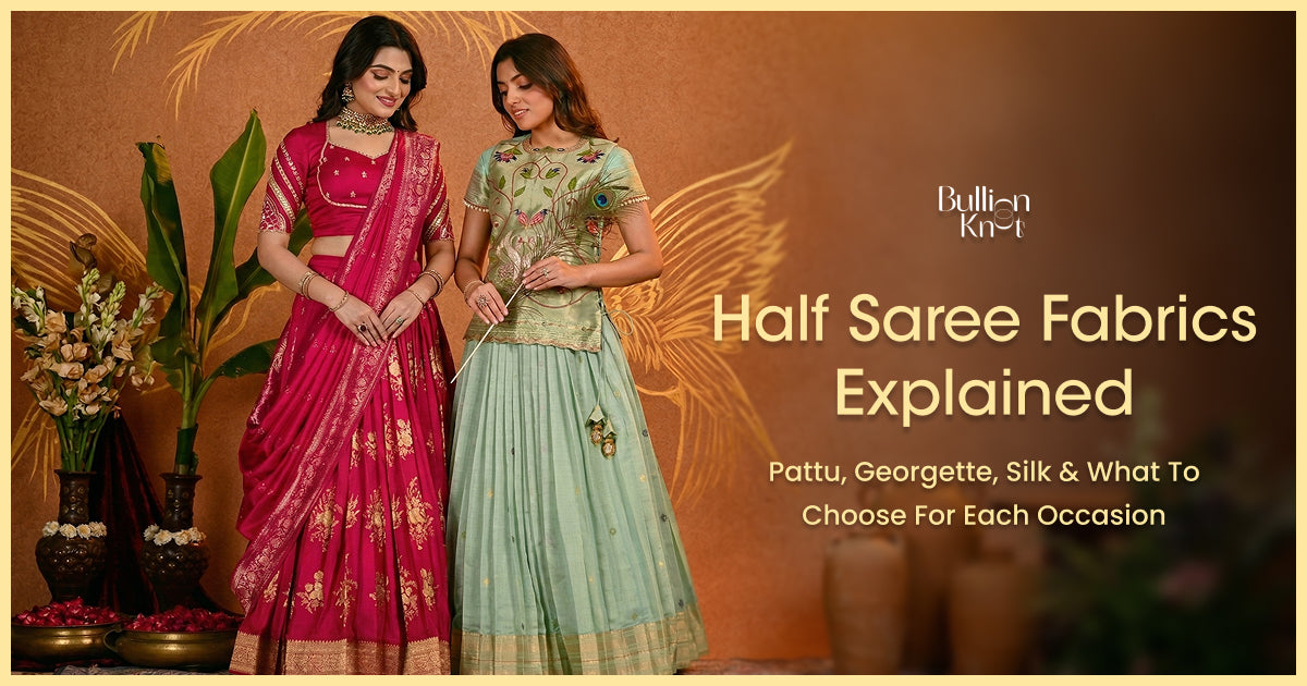 Half Saree Fabrics Explained: Pattu, Georgette, Silk for Occassion