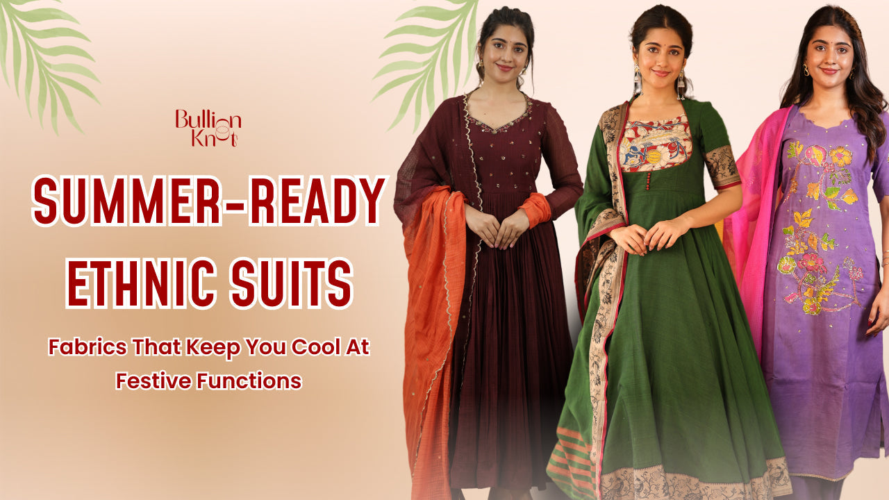 Summer Ethnic Suits 2026 Guide by Bullion Knot