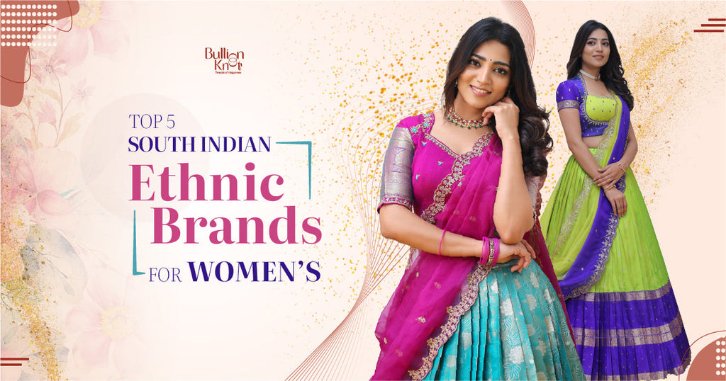 Top 5 Women's South Indian Ethnic Brands in 2025